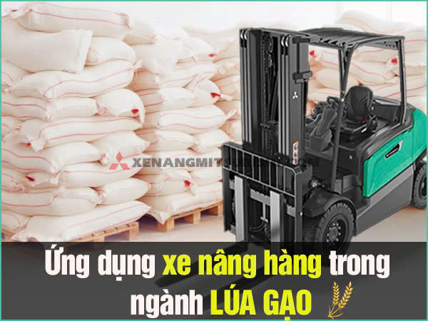 Ứng Dụng Xe Nâng Trong Ngành Lúa Gạo